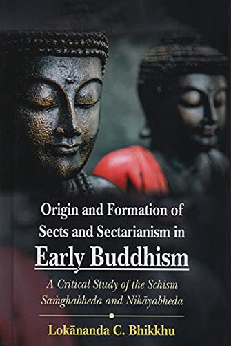 Book cover of Origin And Formation Of Sects And Sectarianism In Early Buddhism: A Critical Study Of The Schism Samghabheda And Nikayabheda |Bhikkhu Lokananda C|HB|Mlbd Publications by Bhikkhu Lokananda C