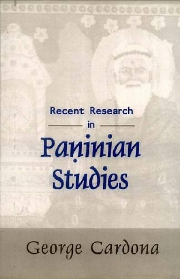 Book cover of Recent Research In Paninian Studies |George Cardona|HB|Mlbd Publications by George Cardona