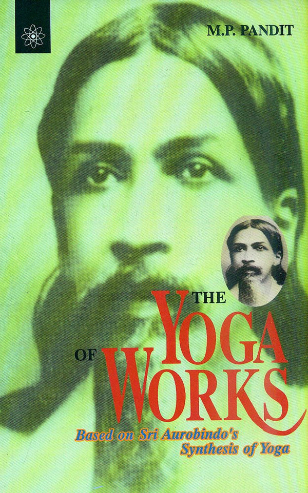 Book cover of The Yoga Of Works |M.P. Pandit|PB|New Age Books by M.P. Pandit