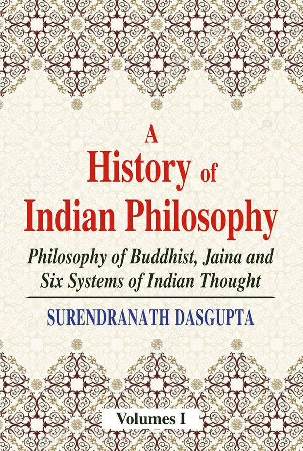 Book cover of History Of Indian Philosophy (Vol-1) |S N Dasgupta|PB|Mlbd Publications by S N Dasgupta