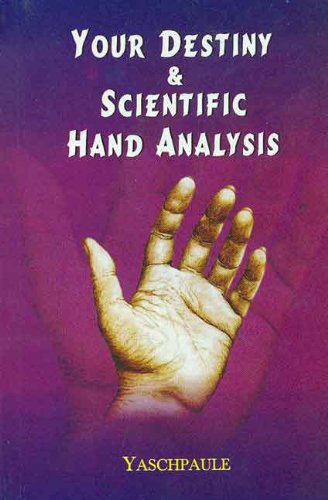 Book cover of Your Destiny & Scientific Hand Analysis |Yaschpaule|PB|Mlbd Publications by Yaschpaule