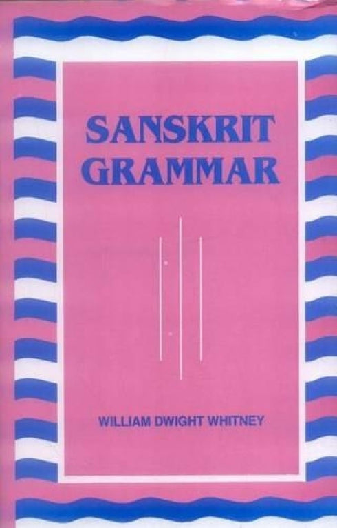 Book cover of Sanskrit Grammar |Whitney William Dwight|PB|Mlbd Publications by Whitney William Dwight
