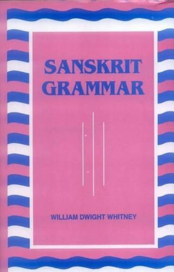 Book cover of Sanskrit Grammar |Whitney William Dwight|PB|Mlbd Publications by Whitney William Dwight