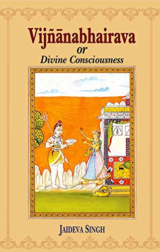 Book cover of Vijnanabhairava Or Divine Consciousness |Jaideva Singh|PB|Mlbd Publications by Jaideva Singh