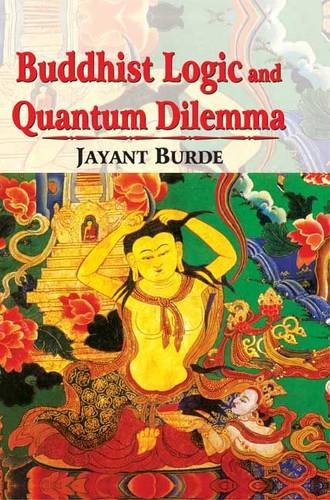 Book cover of Buddhist Logic And Quantam Dilemma |Jayant Burde|HB|Mlbd Publications by Jayant Burde