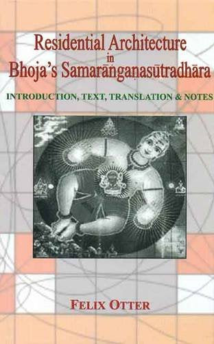 Book cover of Residential Acrhitecture In Bhoja`S Samaranganasutradhara |Felix Otter|HB|Mlbd Publications by Felix Otter