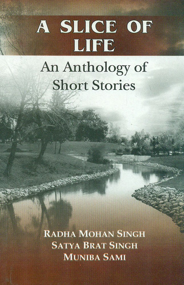Book cover of Slice Of Life (An Anthology Of Short Stories) |Radha Mohan Singh|PB|Mlbd Publications by Radha Mohan Singh