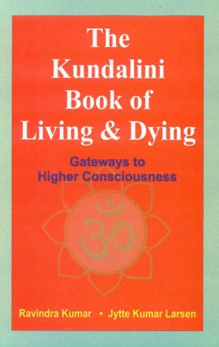 Book cover of Kundalini Book Of Living And Dying |Ravinder Kumar|PB|Mlbd Publications by Ravinder Kumar