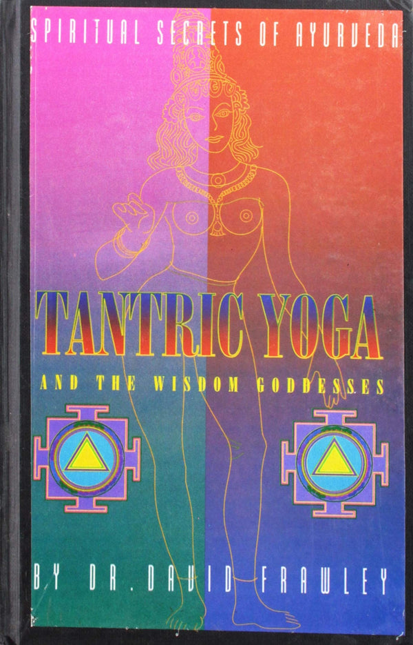Book cover of Tantric Yoga And The Wisdom Goddesses |Frawley David|HB|Mlbd Publications by Frawley David