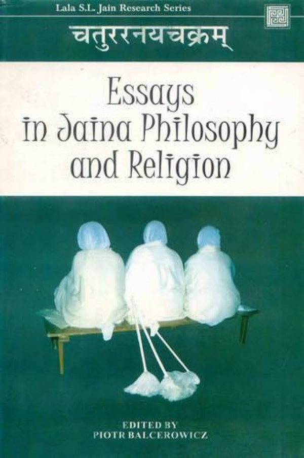 Book cover of Essays In Jaina Philosophy And Religion |Balcerowicz Piotr|HB|Mlbd Publications by Balcerowicz Piotr