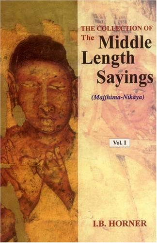 Book cover of Collection Of The Middle Length Sayings (3 Vols ) |Horner I B|HB|Mlbd Publications by Horner I B