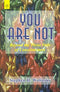 Book cover of You Are Not: Beyond The Three Veils Of Consciousness |Stephen Wolinsky|PB|New Age Books by Stephen Wolinsky