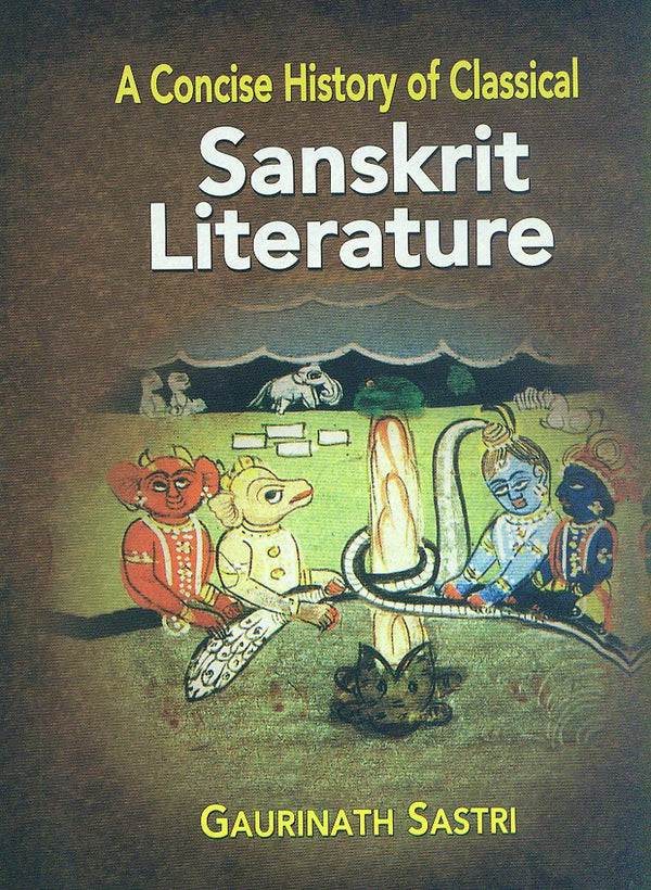 Book cover of Concise History Of Classical Sanskrit Literature |Gaurinath Sastri|PB|Mlbd Publications by Gaurinath Sastri