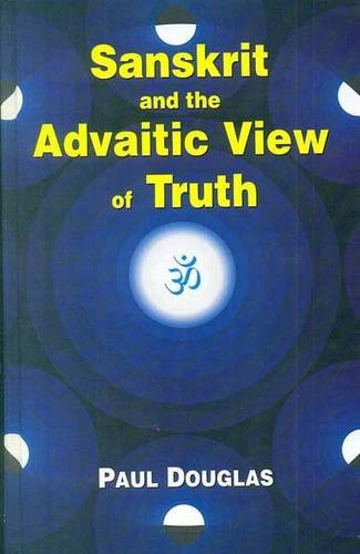 Book cover of Sanskrit And Advaitic View Of Truth |Paul Douglas|HB|Mlbd Publications by Paul Douglas