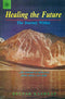 Book cover of Healing The Future: The Journey Within |Deepak Kashyap|PB|New Age Books by Deepak Kashyap