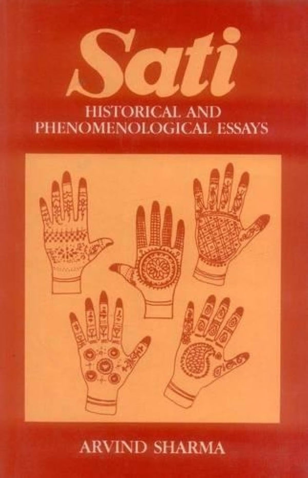 Book cover of Sati (Historical & Phenomenological Essays) |Sharma Arvind|PB|Mlbd Publications by Sharma Arvind