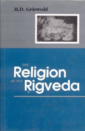 Book cover of Religion Of The Rigveda |Griswold H D|HB|Mlbd Publications by Griswold H D