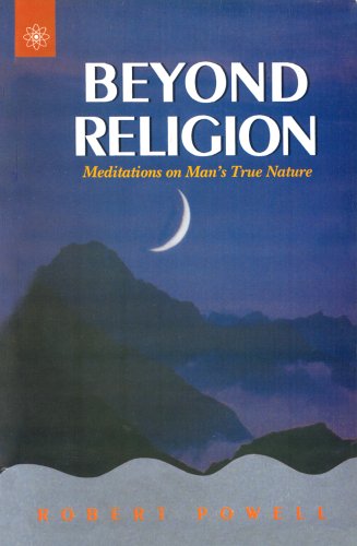 Book cover of Beyond Religion: Meditations On Our True Nature |Robert Powell|PB|New Age Books by Robert Powell