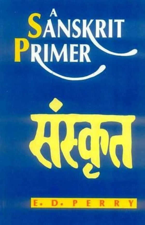 Book cover of Sanskrit Primer |E D Perry|HB|Mlbd Publications by E D Perry