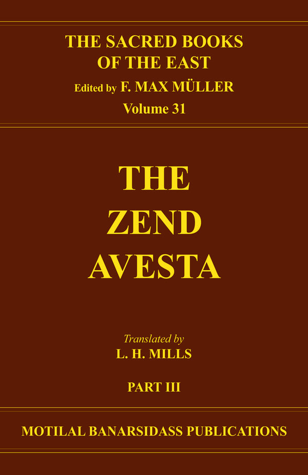 Book cover of S B E (Vol-31) : Zend Avesta (Part-3) |Darmesteter James|HB|Mlbd Publications by Darmesteter James