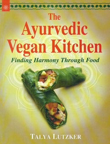 Book cover of The Ayurvedic Vegan Kitchen : Finding Harmony Through Food |Talya Lutzker|PB|New Age Books by Talya Lutzker