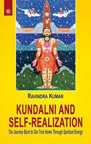 Book cover of Kundalini And Self-Realization: The Journey Back To Our True Home Through Spiritual Energy | Dr. Ravindra Kumar|PB|New Age Books by Dr. Ravindra Kumar