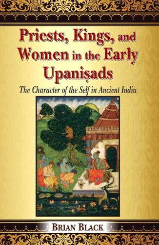 Book cover of Priests Kings And Women In The Early Upanisads |Brian Black|HB|Mlbd Publications by Brian Black