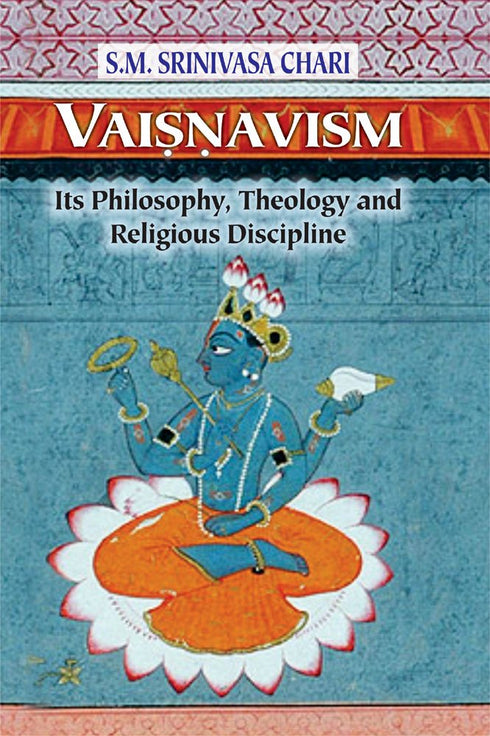 Book cover of Vaisnavism (Its Philosophy Theology And Religious Discipline) |S M Srinivasa Chari|PB|Mlbd Publications by S M Srinivasa Chari