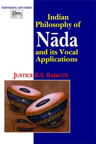 Book cover of Indian Philosophy Of Nada And Its Vocal Applications |B S Raikote|HB|Mlbd Publications by B S Raikote
