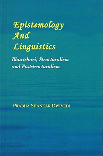 Book cover of Epistemology And Linguistics : Bhartrhari, Structuralism And Poststructuralism |Prabha Shankar Dwivedi|HB|Mlbd Publications by Prabha Shankar Dwivedi
