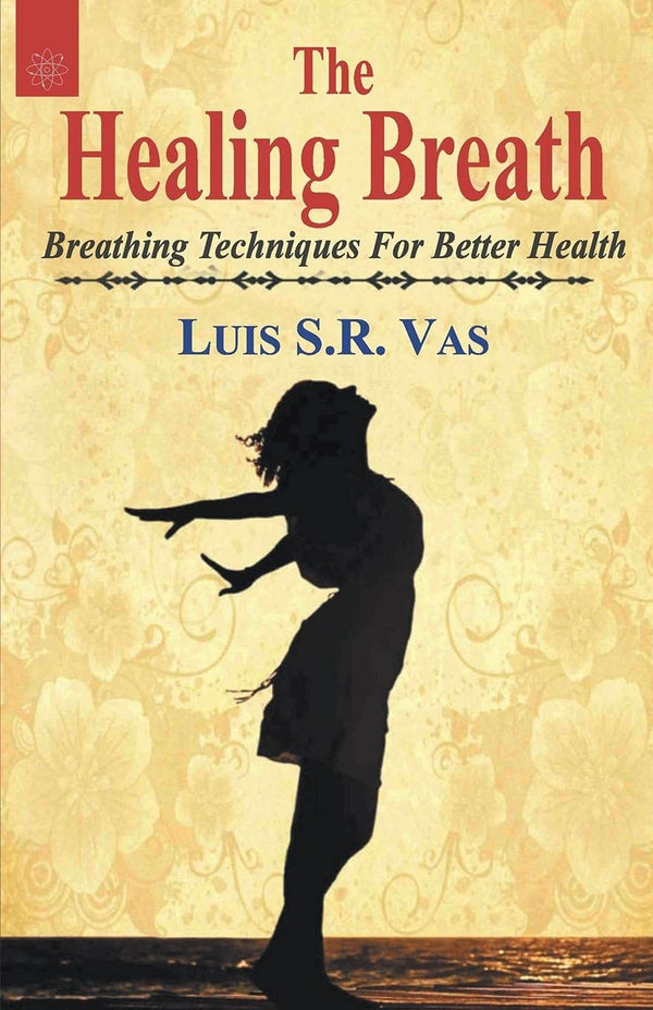 Book cover of The Healing Breath |Luis S.R. Vas|PB|New Age Books by Luis S.R. Vas