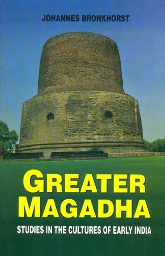 Book cover of Greater Magadha (Studies In The Culture Of Early India) |Johannes Bronkhorst|HB|Mlbd Publications by Johannes Bronkhorst