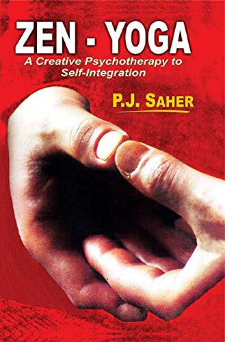 Book cover of Zen-Yoga: A Creative Psychotherapy To Self-Integration |P J Saher|PB|Mlbd Publications by P J Saher