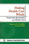 Book cover of Making Health Care Whole: Integrating Spirituality Into Health Care |Christina M. Puchalski, Betty Ferrell|PB|New Age Books by Christina M. Puchalski, Betty Ferrell