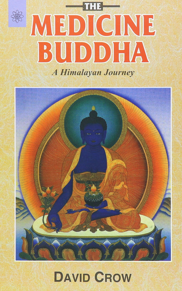 Book cover of The Medicine Buddha: A Himalayan Journey |David Crow|PB|New Age Books by David Crow