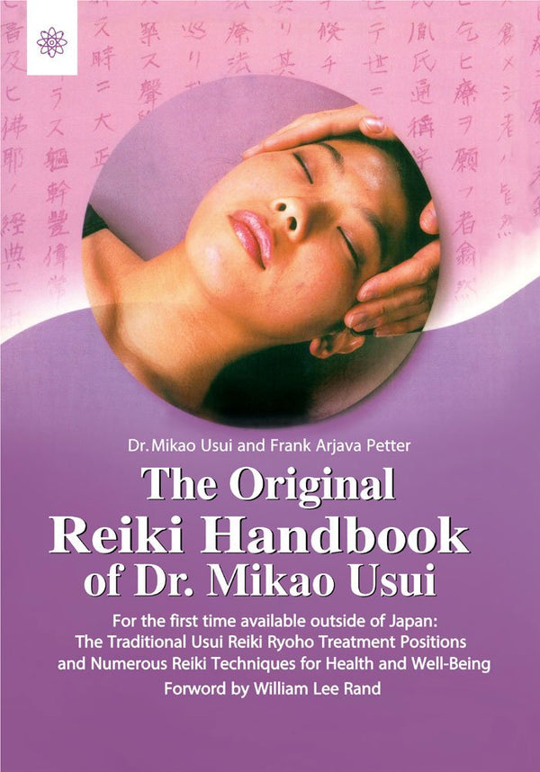 Book cover of The Original Reiki Handbook Of Dr. Mikao Usui: The Traditional Usui Reiki Ryoho Treatment Positions And Numerous Reiki Techniques For Health And Well-Being | Frank Arjava Petter, Mikao Usui|PB|New Age Books by Frank Arjava Petter, Mikao Usui