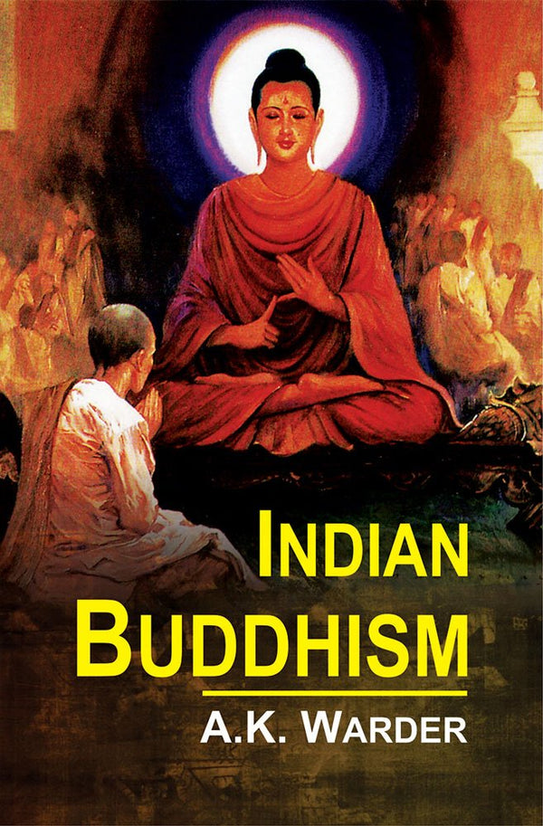 Book cover of Indian Buddhism |A K Warder|PB|Mlbd Publications by A K Warder