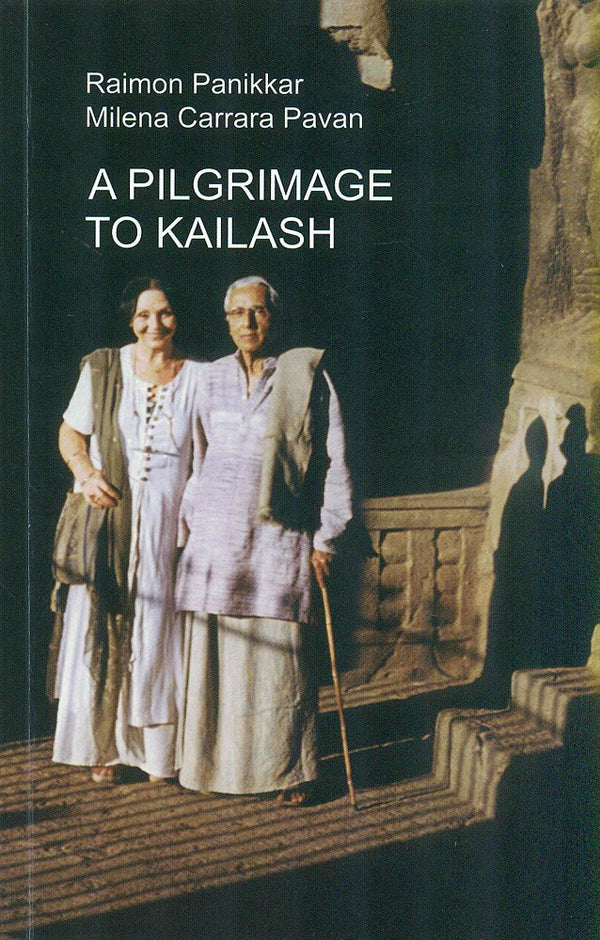 Book cover of Pilgrimage To Kailash |Raimon Panikkar|PB|Mlbd Publications by Raimon Panikkar