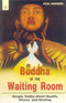 Book cover of Buddha In The Waiting Room: Simple Truths About Health, Illness And Healing |Paul Brenner|PB|New Age Books by Paul Brenner