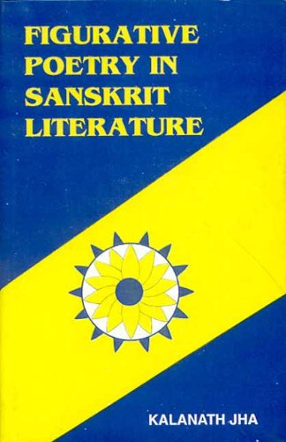 Book cover of Figurative Poetry In Sanskrit Literature |Jha Kalanath|HB|Mlbd Publications by Jha Kalanath