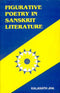 Book cover of Figurative Poetry In Sanskrit Literature |Jha Kalanath|HB|Mlbd Publications by Jha Kalanath