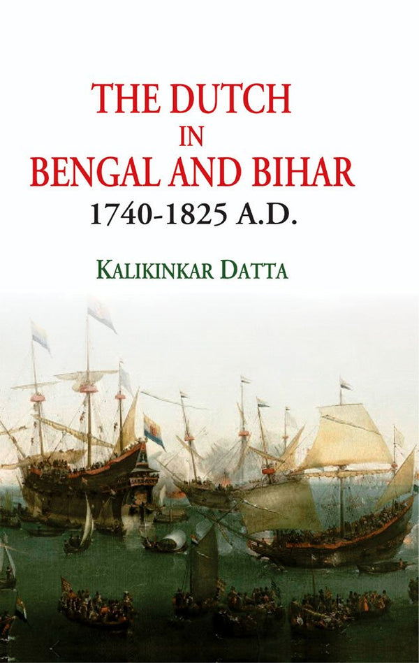 Book cover of Dutch In Bengal And Bihar |K K Datta|HB|Mlbd Publications by K K Datta