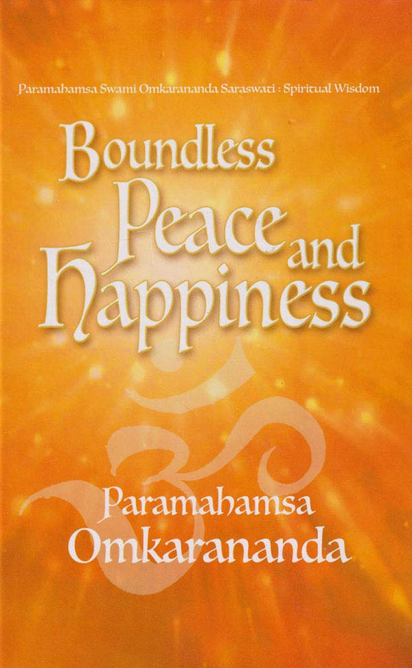 Book cover of Boundless Peace And Happiness |Paramahamsa Omkarananda|HB|Mlbd Publications by Paramahamsa Omkarananda