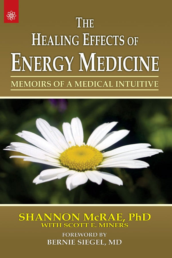 Book cover of The Healing Effects Of Energy Medicine Memoirs Of A Medical Intutive |Bernue Siegel|PB|New Age Books by Bernue Siegel