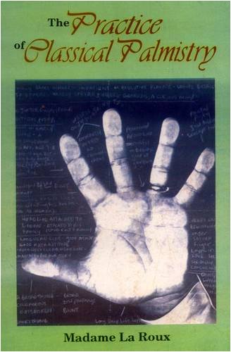 Book cover of Practice Of Classical Palmistrny |Madame La Roux|HB|Mlbd Publications by Madame La Roux