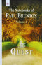 Book cover of The Quest - Vol. 2: The Notebooks Of Paul Brunton An In-Depth Study Of Category Number One From The Notebooks |Paul Brunton|PB|New Age Books by Paul Brunton