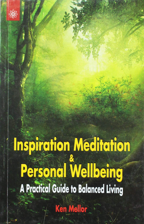 Book cover of Inspiration Meditation & Personal Wellbeing: A Practical Guide To Balanced Living |Ken Mellor|PB|New Age Books by Ken Mellor