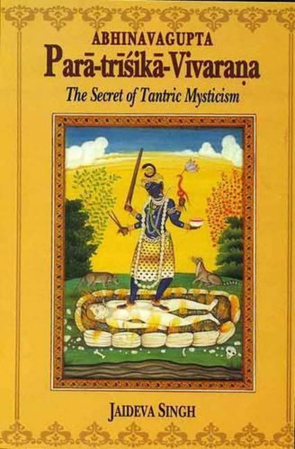 Book cover of Paratrisika Vivarana (Secret Of Tantric Mysticism By Abhinavagupta) |Jaideva Singh|HB|Mlbd Publications by Jaideva Singh