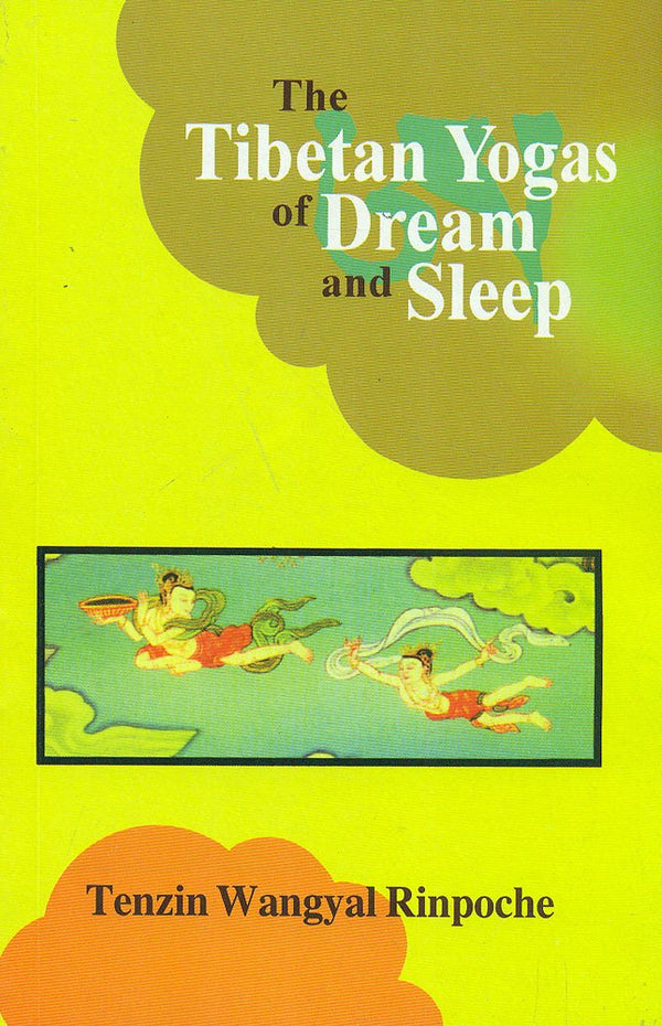 Book cover of Tibetan Yogas Of Dream And Sleep |Rinpoche Tenzin Wangyal|PB|Mlbd Publications by Rinpoche Tenzin Wangyal