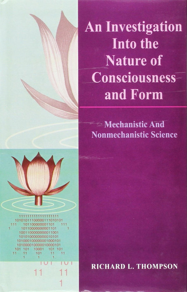 Book cover of Investigation Into The Nature Of Consciousness And Form |Richard L Thompson|HB|Mlbd Publications by Richard L Thompson